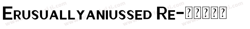 Erusuallyaniussed Re字体转换